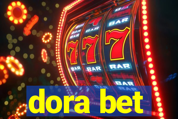 dora bet